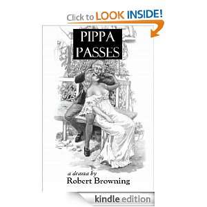 Pippa Passes   A Drama (Illustrated) Robert Browning, Louis Meynell 