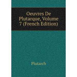  Oeuvres De Plutarque, Volume 7 (French Edition) Plutarch Books