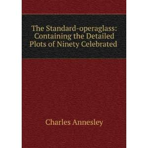   the Detailed Plots of Ninety Celebrated . Charles Annesley Books