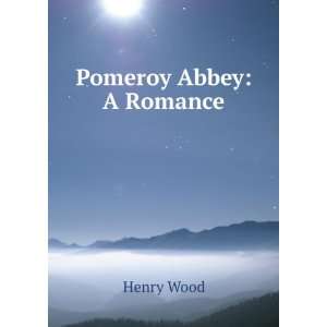  Pomeroy Abbey A Romance Henry Wood Books