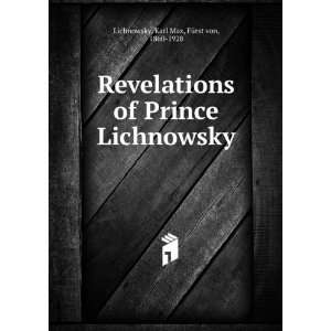  Revelations of Prince Lichnowsky  Karl Max Lichnowsky Books