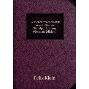   Vom HÃ¶heren Standpunkte Aus (German Edition) Felix Klein Books