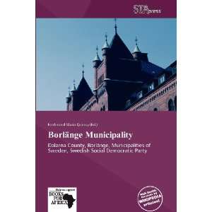   Borlänge Municipality (9786136266787) Ferdinand Maria Quincy Books