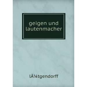  geigen und lautenmacher lÃ?Â¼tgendorff Books