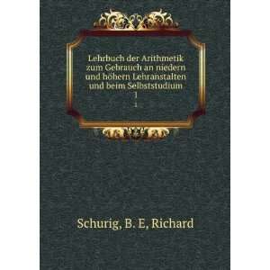   Lehranstalten und beim Selbststudium. 1 B. E, Richard Schurig Books