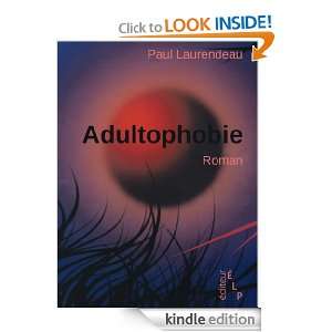 Adultophobie (French Edition) Paul Laurendeau  Kindle 