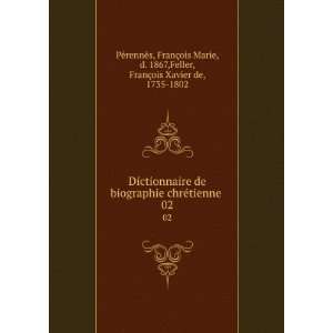   1867,Feller, FranÃ§ois Xavier de, 1735 1802 PÃ©rennÃ¨s Books