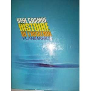  histoire de laviation Chambe René Books