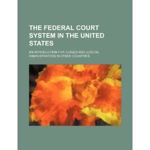  The federal court system in the United States an 
