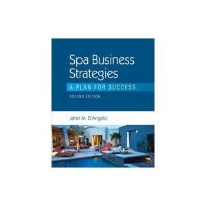  Spa Business Strategies A Plan for Success, 2nd Edition 
