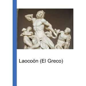  LaocoÃ¶n (El Greco) Ronald Cohn Jesse Russell Books