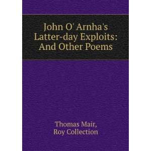  John O Arnhas Latter day Exploits And Other Poems Roy 