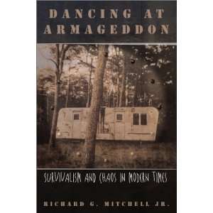  Dancing at Armageddon Survivalism and Chaos in Modern 