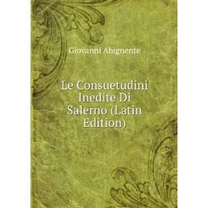   Inedite Di Salerno (Latin Edition) Giovanni Abignente Books