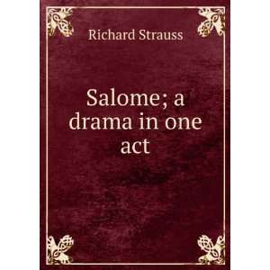  Salome; a drama in one act Richard Strauss Books