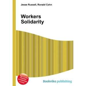  Workers Solidarity Ronald Cohn Jesse Russell Books