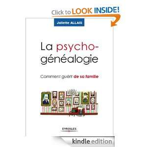 La psychogénéalogie (ED ORGANISATION) (French Edition) Juliette 
