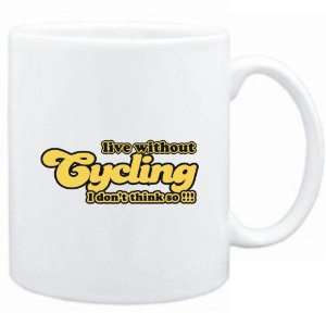  Mug White  LIVE WHITOUT Cycling  I DONT THINK SO 