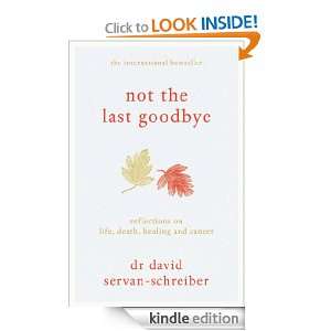 Not the Last Goodbye David Servan Schreiber  Kindle Store