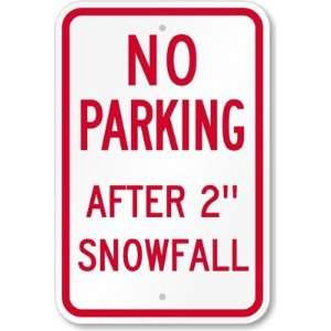  No Parking   After 2 Snowfall Engineer Grade Sign, 18 x 