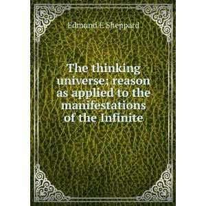   to the manifestations of the Infinite Edmund E Sheppard Books