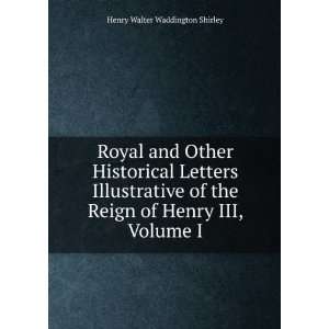   Reign of Henry III, Volume I Henry Walter Waddington Shirley Books