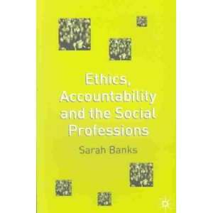  Ethics, Accountability and the Social Professions[ ETHICS 