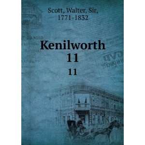  Kenilworth. 11 Walter, Sir, 1771 1832 Scott Books