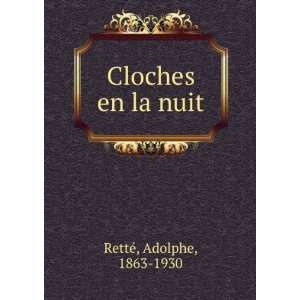  Cloches en la nuit Adolphe, 1863 1930 RettÃ© Books
