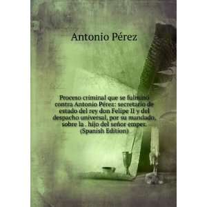   hijo del seÃ±or emper. (Spanish Edition) Antonio PÃ©rez Books