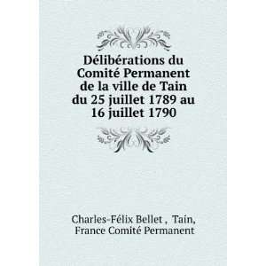   1790 Tain, France ComitÃ© Permanent Charles FÃ©lix Bellet  Books