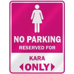   PARKING  RESERVED FOR KARA ONLY  PARKING SIGN NAME