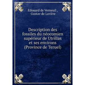   Province de Teruel) Gustav de LoriÃ¨re Edouard de Verneuil  Books