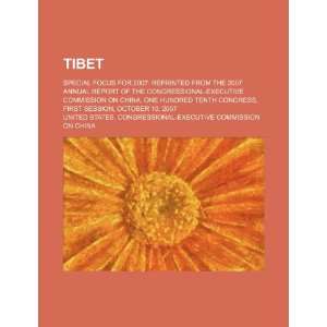  Tibet special focus for 2007 reprinted from the 2007 