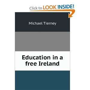  Education in a free Ireland Michael Tierney Books
