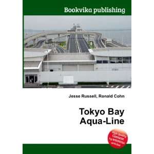  Tokyo Bay Aqua Line Ronald Cohn Jesse Russell Books