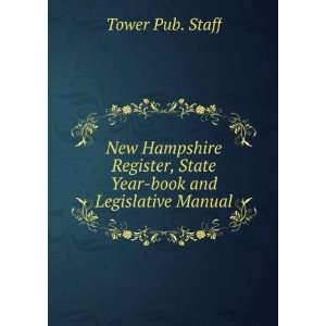   , State Year book and Legislative Manual Tower Pub. Staff Books