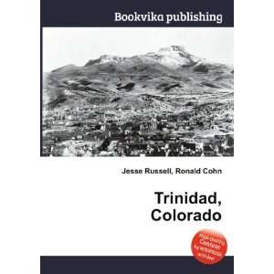  Trinidad, Colorado Ronald Cohn Jesse Russell Books