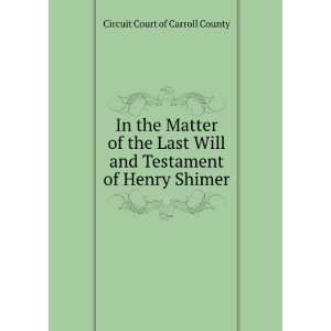   of Henry Shimer Circuit Court of Carroll County  Books
