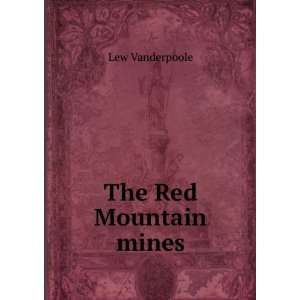 The Red Mountain Mines Lew Vanderpoole Books