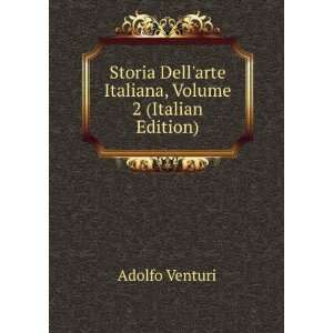   Dellarte Italiana, Volume 2 (Italian Edition) Adolfo Venturi Books