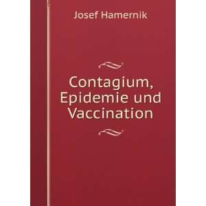  Contagium, Epidemie und Vaccination Josef Hamernik Books