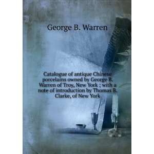   introduction by Thomas B. Clarke, of New York George B. Warren Books