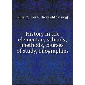   of study, bilographies Wilber F. [from old catalog] Bliss Books