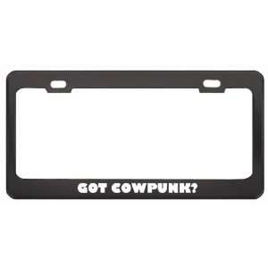 Got Cowpunk? Music Musical Instrument Black Metal License Plate Frame 
