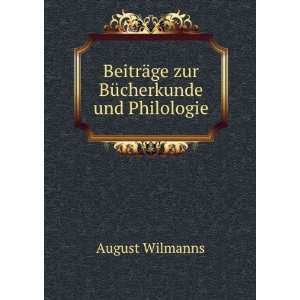   BeitrÃ¤ge zur BÃ¼cherkunde und Philologie August Wilmanns Books
