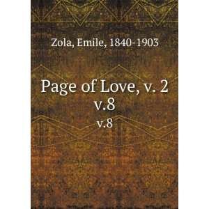  Page of Love, v. 2. v.8 Emile, 1840 1903 Zola Books