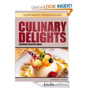 Culinary Delights   Cooking Master Guide Richard M. Whitener  