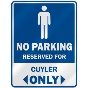   NO PARKING RESEVED FOR CUYLER ONLY  PARKING SIGN