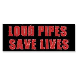  Loud Pipes Save Lives Biker (Motorcycle) Bumper Sticker 